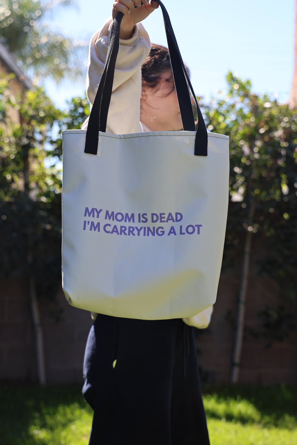 My Mom Is Dead, I'm Carrying A Lot Tote Bag
